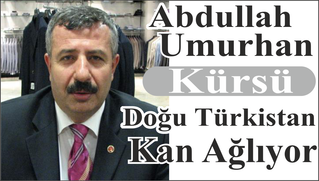 ABDULLAH UMURHAN : Türkistan Kan Ağlıyor