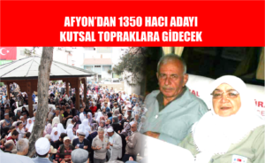 Şuhut’tan kutsal topraklara gidecek hacı adayı sayısı belli oldu